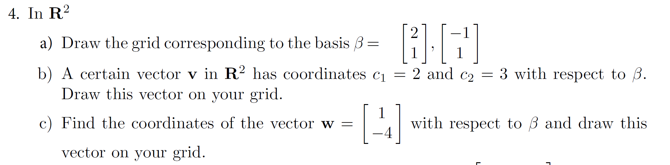 Solved 4. In R2 a) Draw the grid corresponding to the basis | Chegg.com