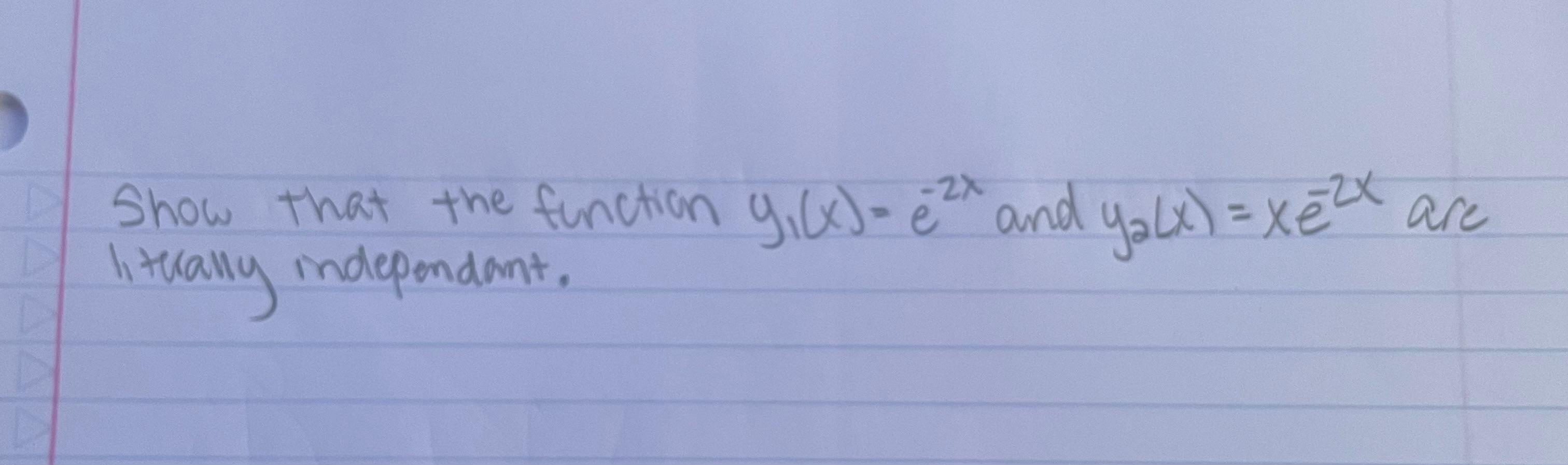 solved-show-that-the-function-y1-x-e-2x-and-y2-x-xe-2x-are-chegg