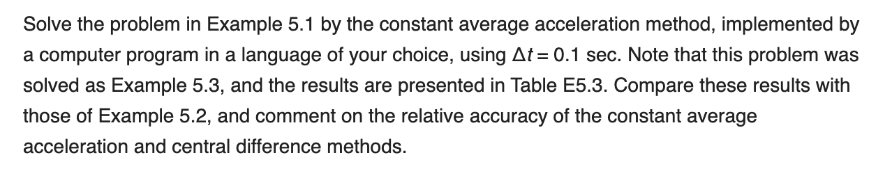 Solve the problem in example 5.1 by the constant average acceleration method, implemented by a computer program in a language