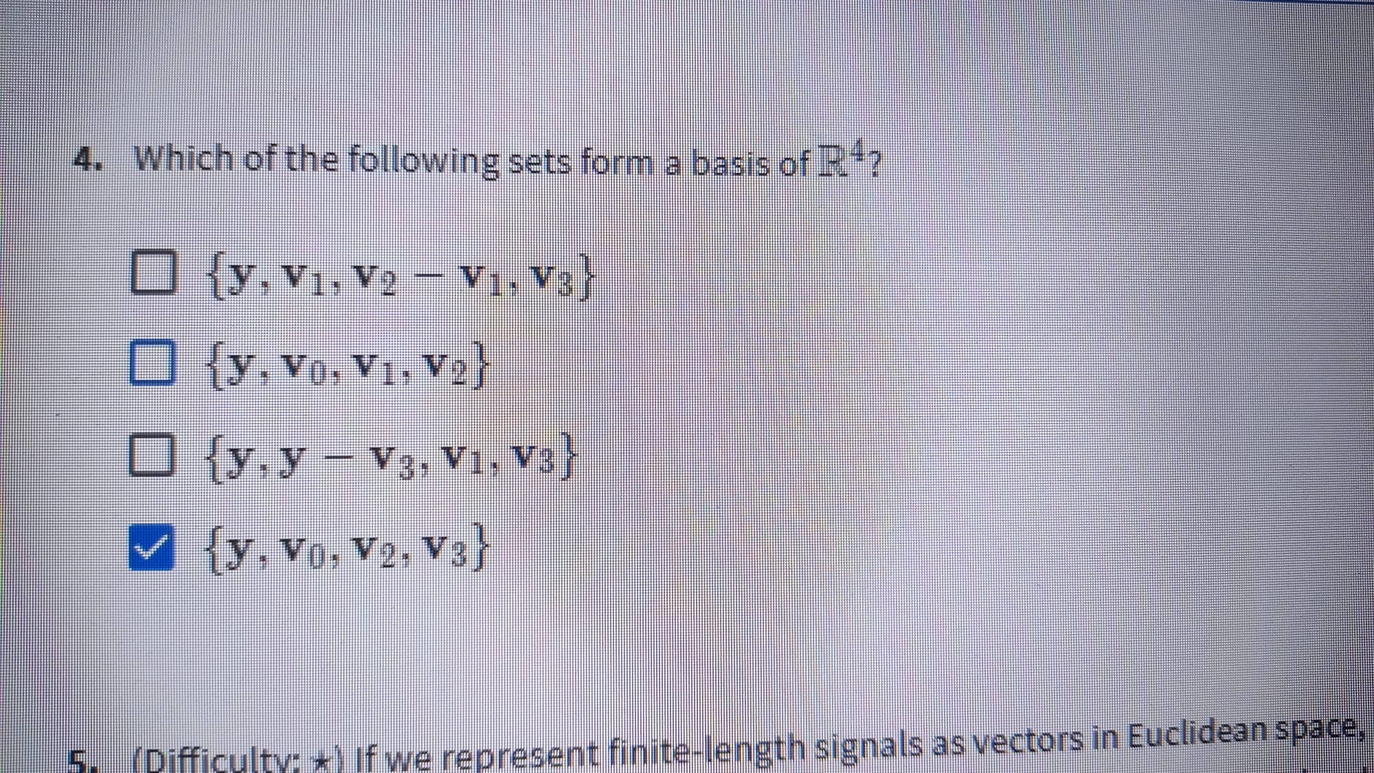 Solved 4. Which of the following sets form a basis of R4 ? | Chegg.com