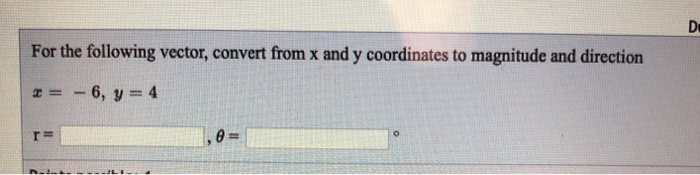 Vector Conversion Questions Solved Dr For the following vector, convert from x and y | Chegg.com