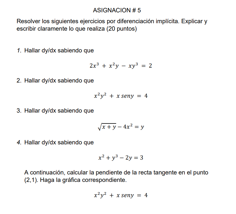 Resolver los siguientes ejercicios por diferenciación implícita. Explicar y escribir claramente lo que realiza (20 puntos) 1.