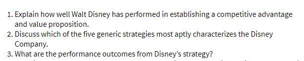 Solved 1. Explain How Well Walt Disney Has Performed In | Chegg.com