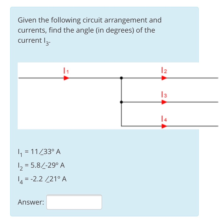 Solved Given the following circuit arrangement and currents, | Chegg.com