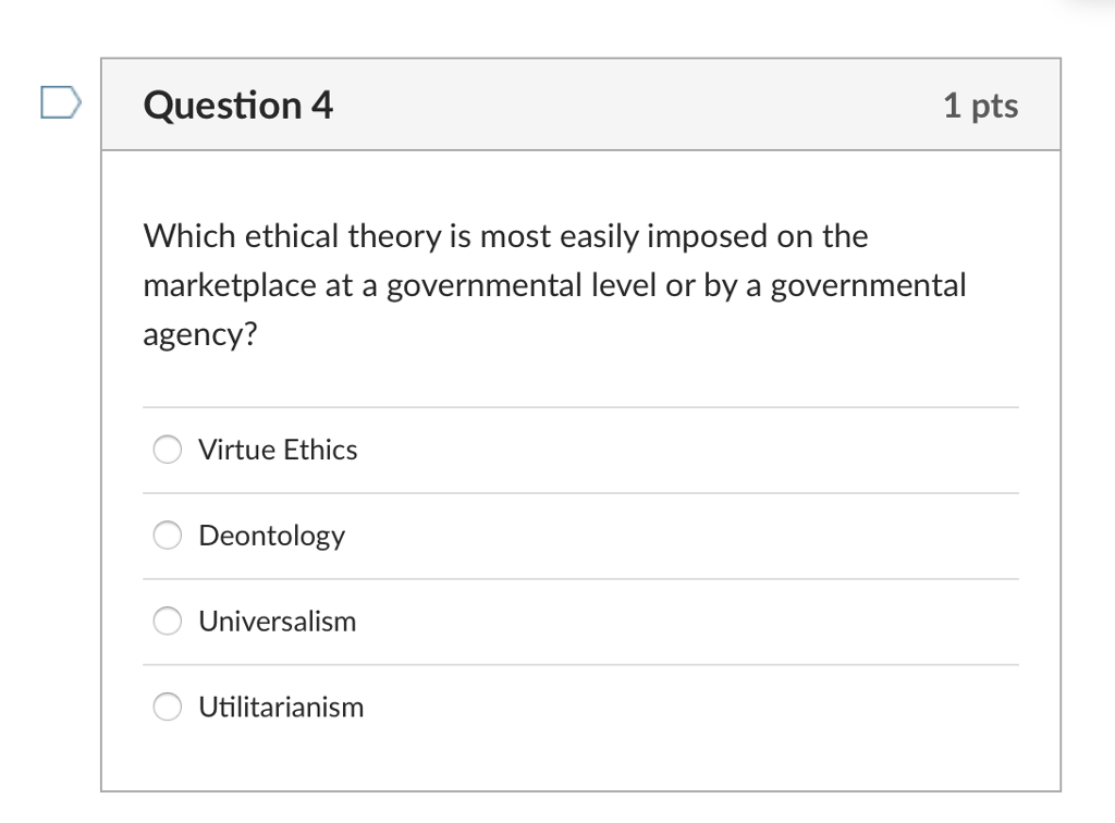Solved D Question 4 1 pts Which ethical theory is most | Chegg.com