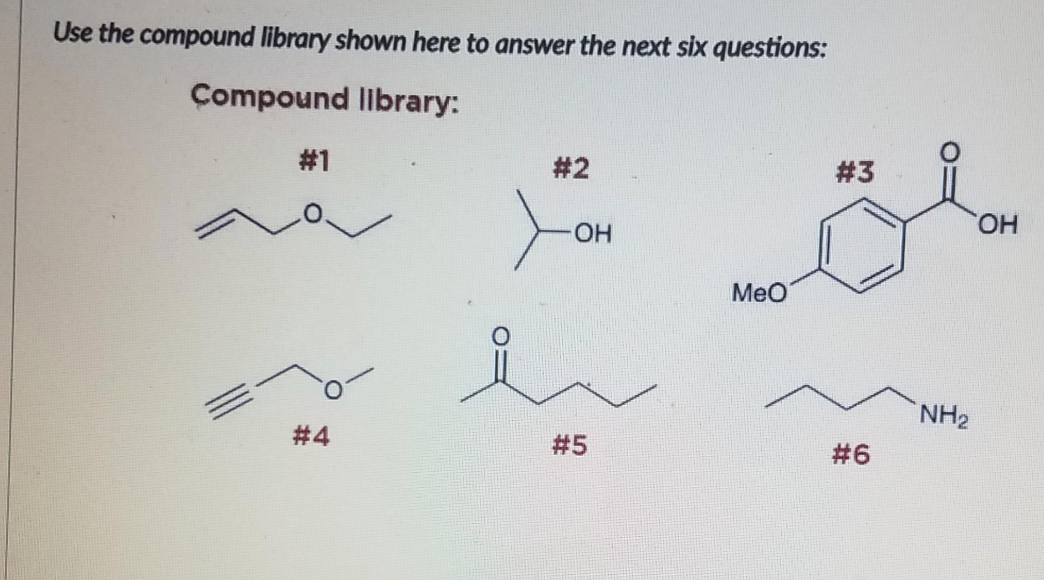 Solved Use the compound library shown here to answer the | Chegg.com