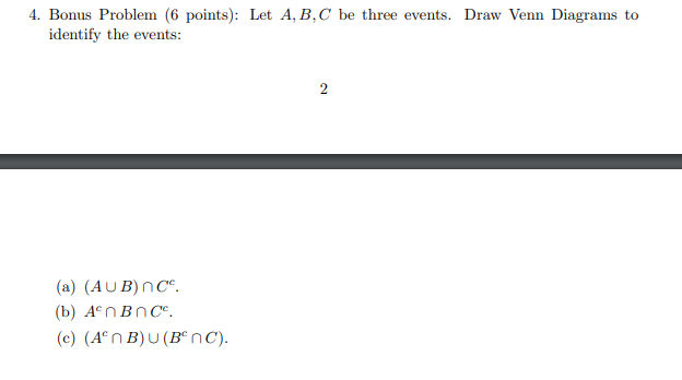 Solved 4. Bonus Problem (6 Points): Let A, B, C Be Three | Chegg.com