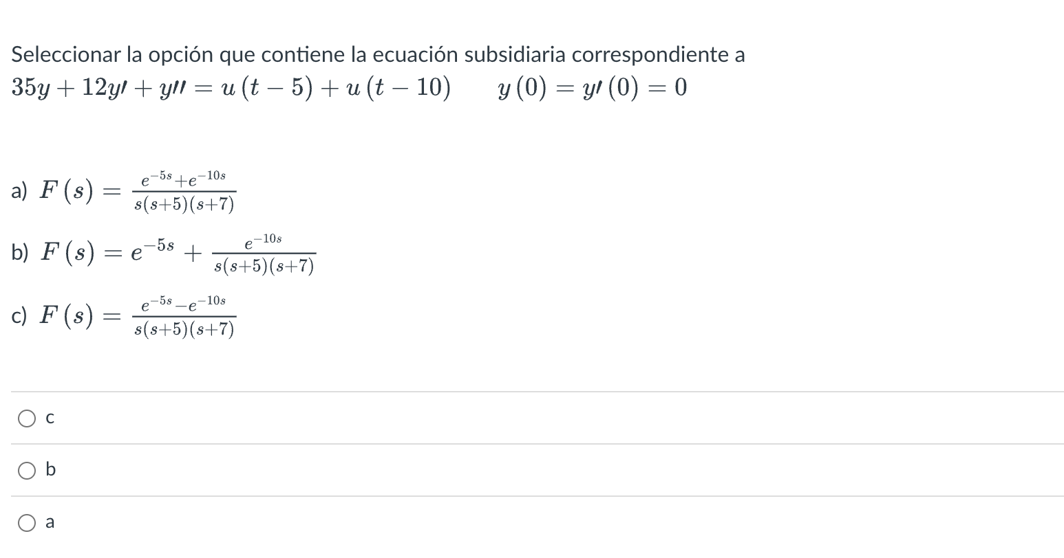 Seleccionar la opción que contiene la ecuación subsidiaria correspondiente a \( 35 y+12 y \prime+y \prime \prime=u(t-5)+u(t-1