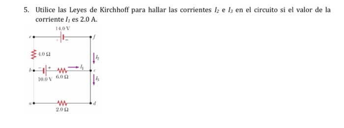 Solved 5. Utilice las Leyes de Kirchhoff para hallar las | Chegg.com