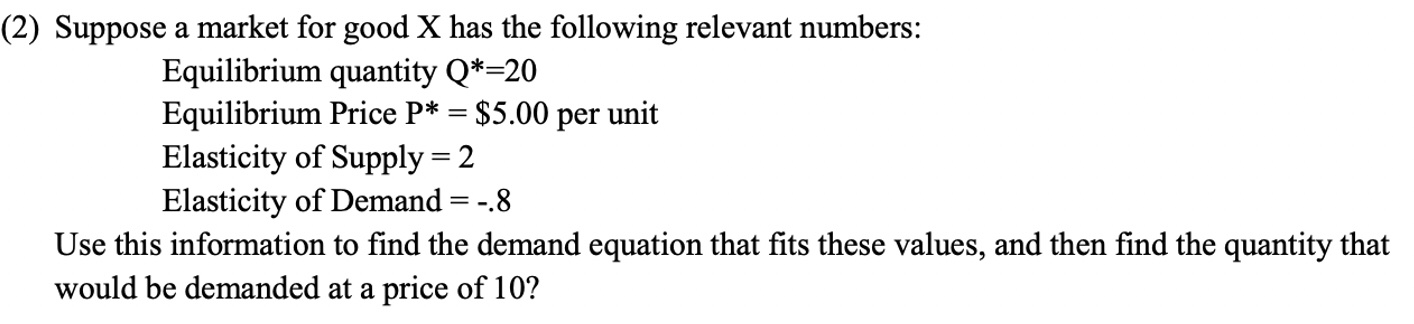 Solved (2) Suppose a market for good X has the following | Chegg.com