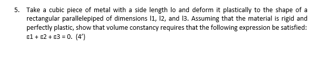 Solved 5. Take a cubic piece of metal with a side length lo | Chegg.com