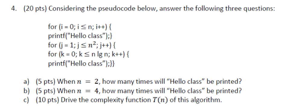 Solved 4. (20 pts) Considering the pseudocode below, answer | Chegg.com