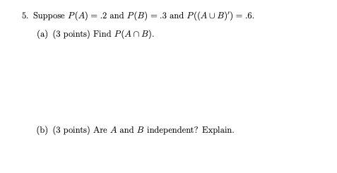 Solved 5 Suppose P A 2 And P B 3 And P Aub 6 Chegg Solved 5 Suppose P A 2 And P B 3 And P Aub 6 Chegg
