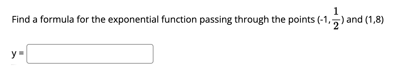 Solved 1 Find a formula for the exponential function passing | Chegg.com