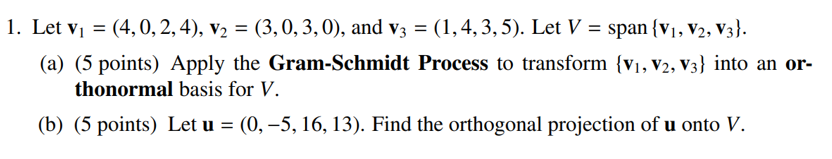 Solved 1. Let v1=(4,0,2,4),v2=(3,0,3,0), and v3=(1,4,3,5). | Chegg.com