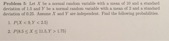 Solved Let X be a normal random variable with a mean of 10 | Chegg.com