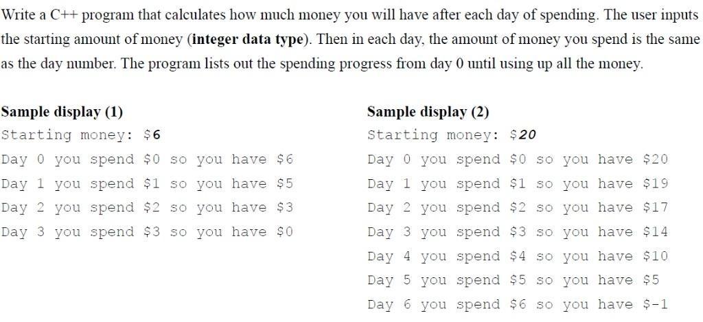 Solved Write a C++ program that calculates how much money | Chegg.com