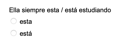 Ella siempre esta / está estudiando esta O está