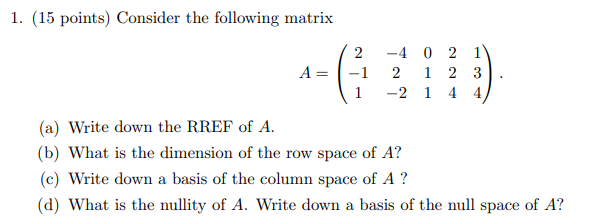 Solved 1. (15 points) Consider the following matrix | Chegg.com