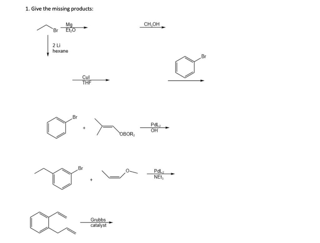 Solved 1. Give the missing products: 2Li hexane catalyst | Chegg.com