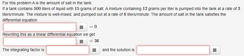 Solved For this problem A is the amount of salt in the tank. | Chegg.com