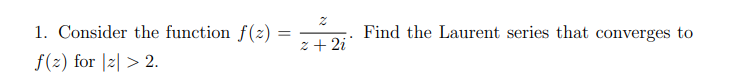 Solved 1 Consider The Function Fzz2iz Find The Laurent 2389