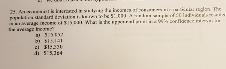 Solved 25. An economist is interested in studying the | Chegg.com
