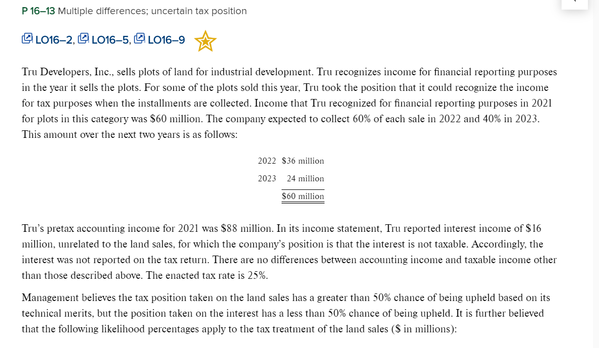 Solved P 16-13 Multiple differences; uncertain tax position | Chegg.com