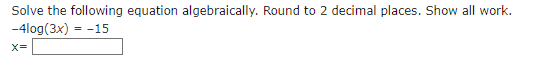 Solved Solve the following equation algebraically. Round to | Chegg.com