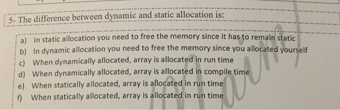 Solved The difference between dynamic and static allocation | Chegg.com