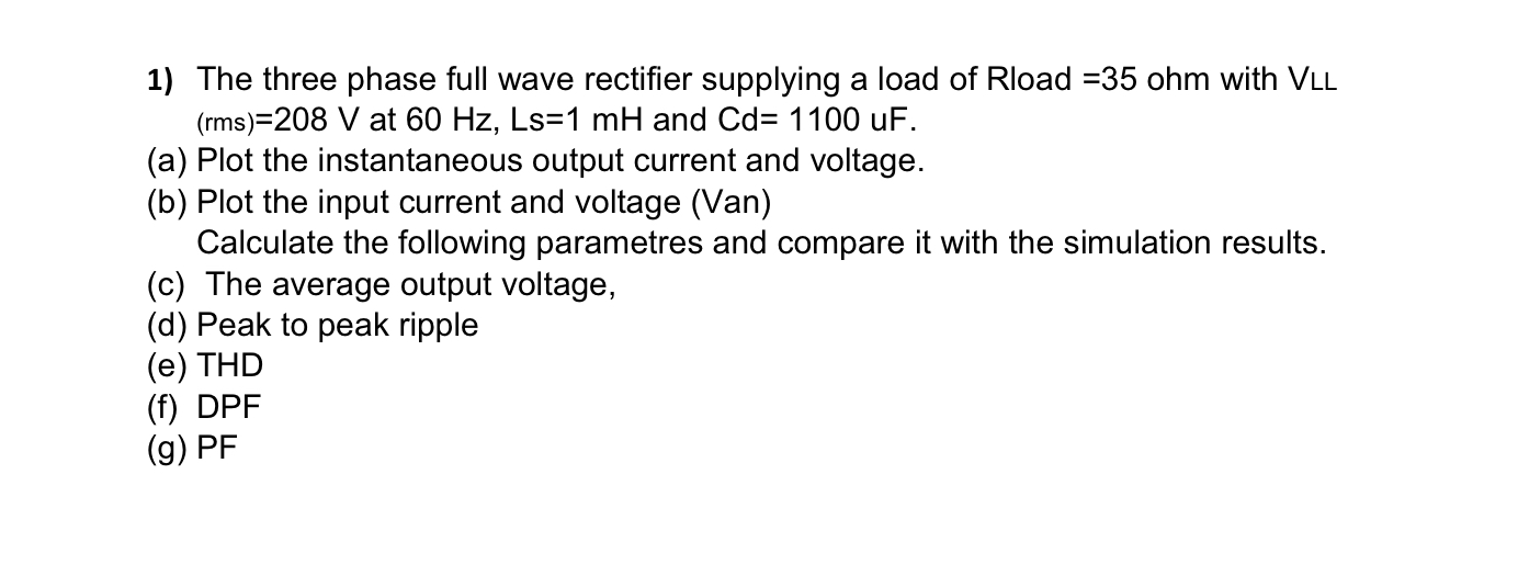 Solved 1) The three phase full wave rectifier supplying a | Chegg.com