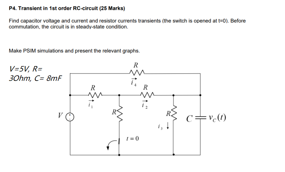 Solved P4. Transient in 1st order RC-circuit (25 Marks) Find | Chegg.com