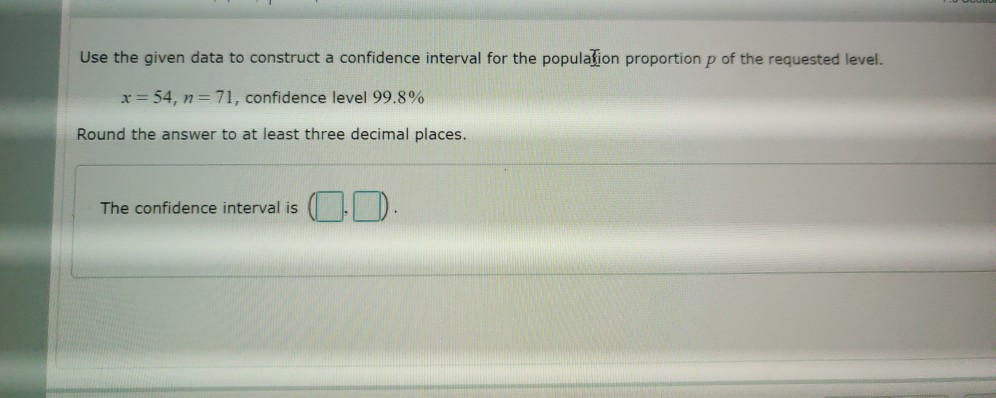 Solved Use the given data to construct a confidence interval | Chegg.com