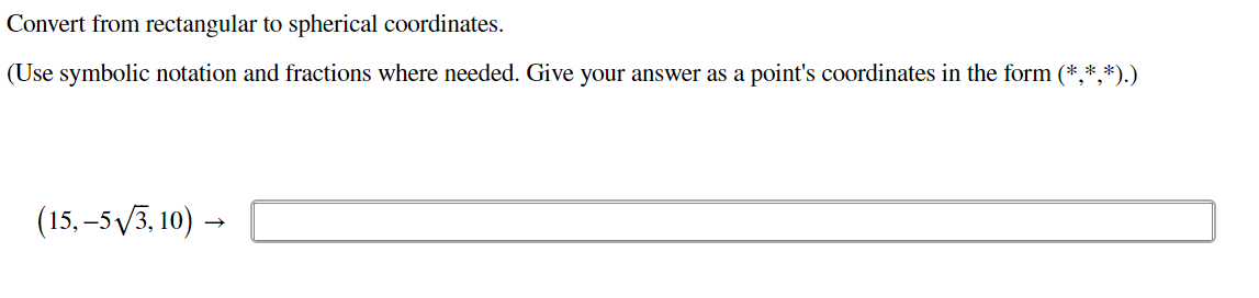 Solved Convert from rectangular to spherical coordinates. | Chegg.com