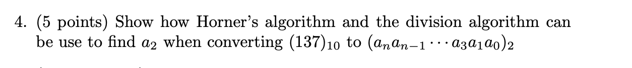 Solved 4. (5 points) Show how Horner's algorithm and the | Chegg.com
