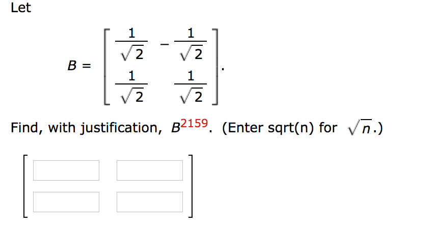 Solved Let 1 2 2 1 1 2 2 Find, With Justification, B2159. | Chegg.com