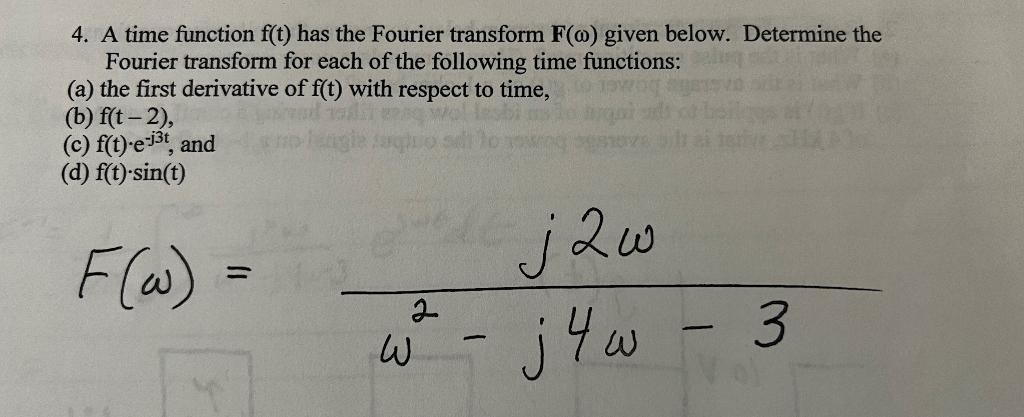 Solved 4. A time function f(t) has the Fourier transform | Chegg.com