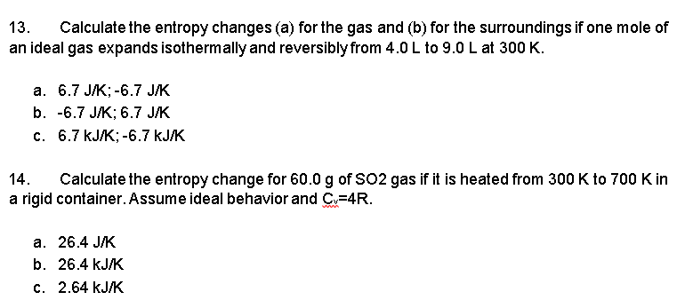 Solved 13. Calculate the entropy changes (a) for the gas and | Chegg.com
