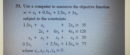 (Solved) : 33 Use Computer Minimize Objective Function W X1 05×2 25xz 3 ...