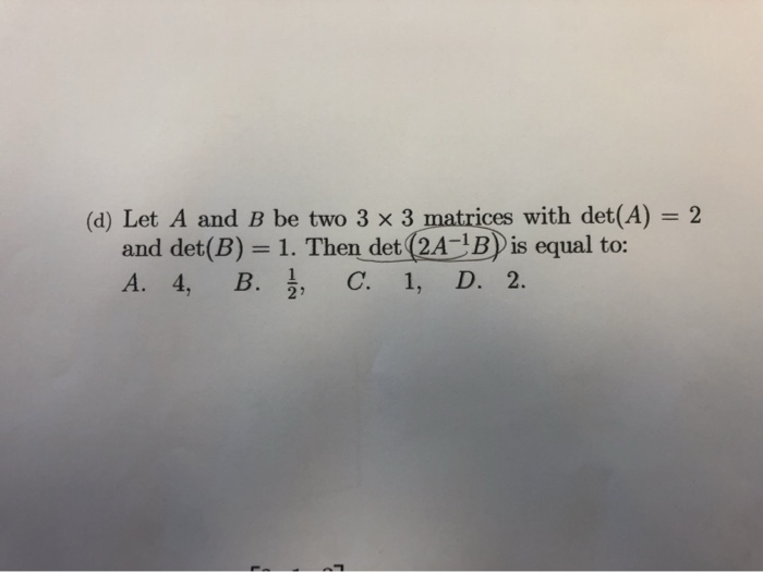 Solved Let A And B Be Two 3x3 Matrices With Det A 2 And