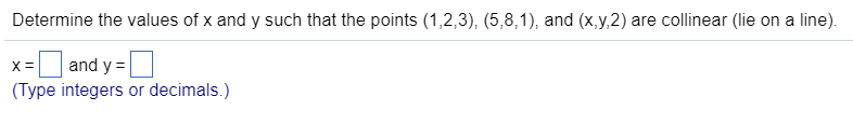 Solved Determine the values of x and y such that the points | Chegg.com