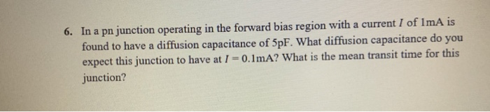 Solved 6. In a pn junction operating in the forward bias | Chegg.com