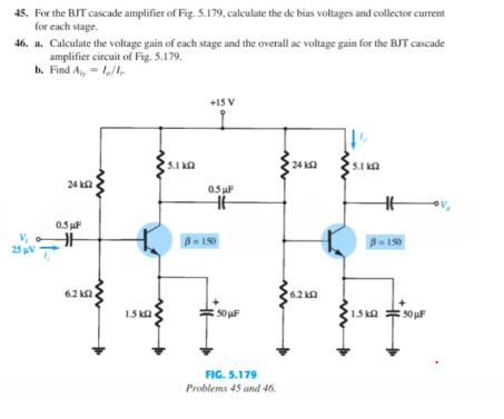 Solved 45. For the BJT cascade amplifier of Fig. 5.179, | Chegg.com