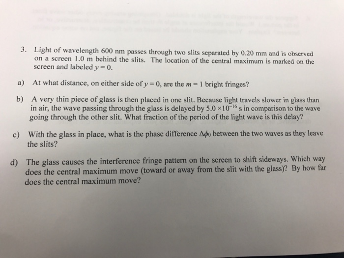 Solved Light of wavelength 600 nm passes through two slits Chegg