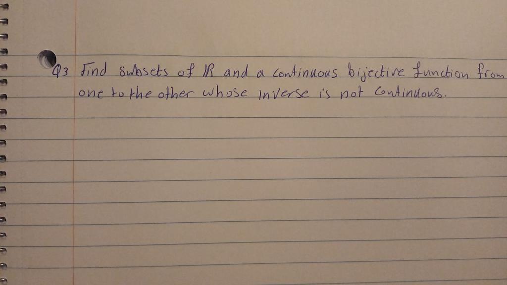 Solved Find swbsets of R and a continuous bijective function