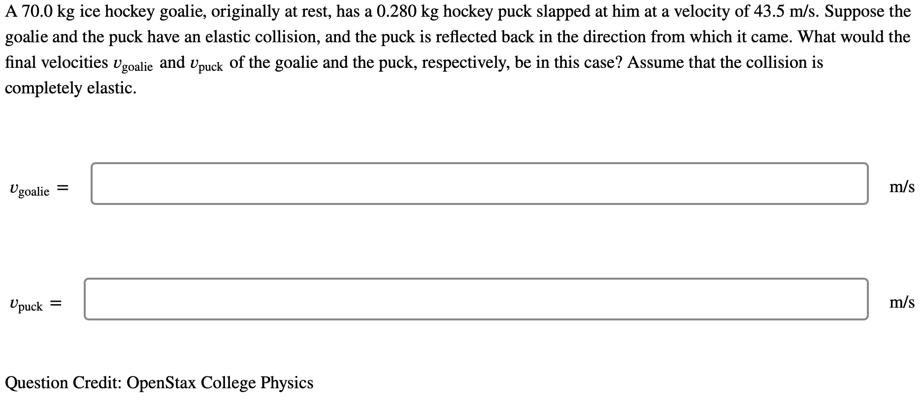 Solved A 70.0 kg ice hockey goalie, originally at rest, has