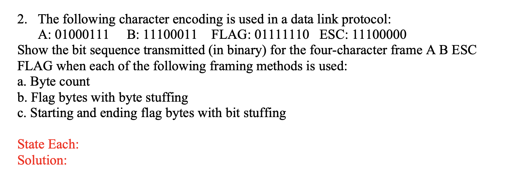 Solved 2. The Following Character Encoding Is Used In A Data | Chegg.com