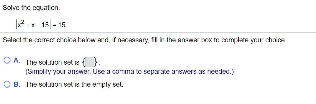 Solved Solve the equation. \x2 + + x - 15 = = 15 Select the | Chegg.com
