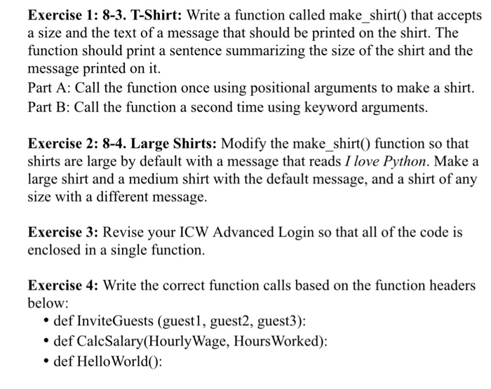 Solved Exercise 1: 8-3. T-Shirt: Write a function called | Chegg.com