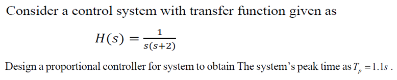 Solved Consider a control system with transfer function | Chegg.com